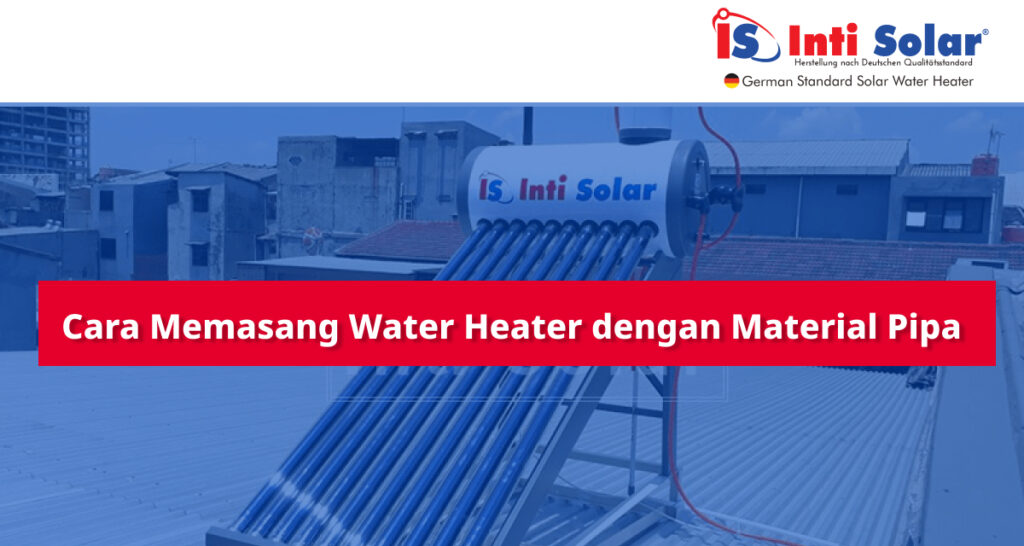 Inti Solar-Memasang Water Heater