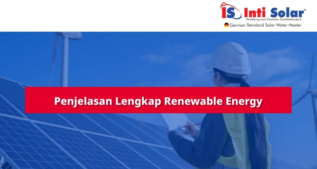 Penjelasan Lengkap Renewable Energy